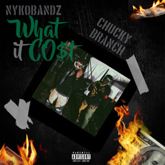 Chucky Branch - What It Cost ft NykoBandz (prod. CAM BEEMER)