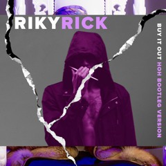 Riky Rick - Buy It Out Remix(Bootleg Version)