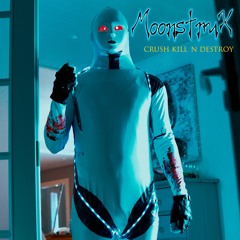Moonstrux - Crush Kill 'n Destroy