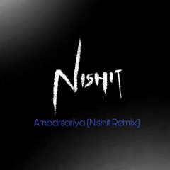 Ambarsariya ( Nishit Remix)
