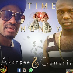 AKARPEE + GENESIS Time Na money