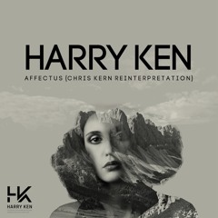 Harry Ken - Affectus (Chris Kern Reinterpretation)(FREE DOWNLOAD)