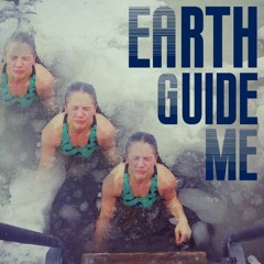 Earth guide me