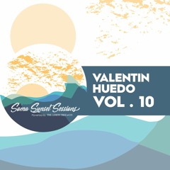 Soma Sunset Sessions Powered By The Lemon Tree & Co. - Vol X Mixed By Valentin Huedo