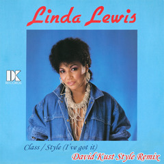 Linda Lewis - Class Style (David Kust Style Remix)