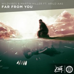 WildVibes & Martin Miller ft. Arild Aas - Far From You (Tuomas Pettersson Remix) [Free DL]