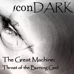 The Great Machine:  Throat of the Burning God