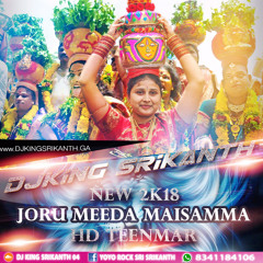 Joru Meeda Maisamma New Hd Teenmar Remix By DJ KING SRIKANTH