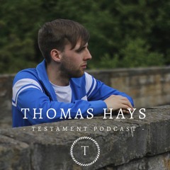 Thomas Hays // Testament Podcast // June 18