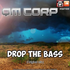 [Coming Soon] Qm Corp - Drop The Bass (Original Mix)