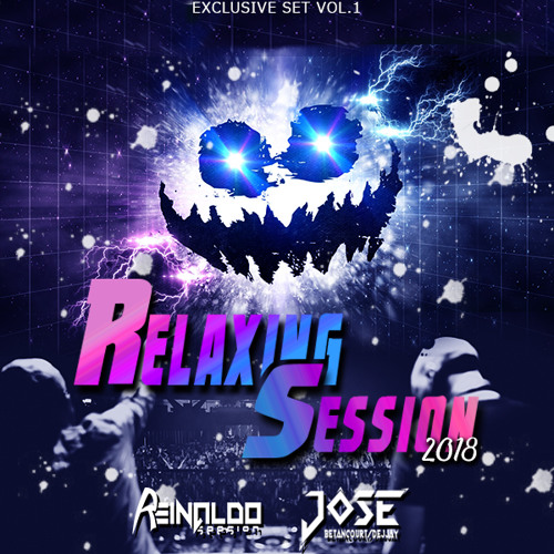Relaxing Session 2018 - ReinaldoSession ✘ DJ Jose Betancourt