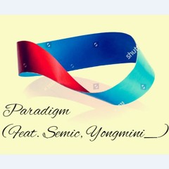 Paradigm(Feat. Yongmini, Semic)(Demo)
