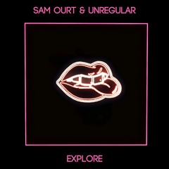 Sam Ourt & Unregular - Explore