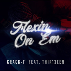 Flexin On Em (ft.Thir13een)