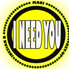 I Need You ft Maui & Ket-Up