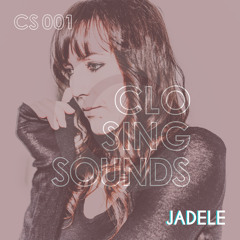 Jadele // Closing Set 01