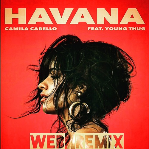 Web Music Camila Cabello Havana Ft Young Thug Web Remix Free Download Spinnin Records Web Music Camila Cabello Havana Ft Young Thug Web Remix Free Download Spinnin Records