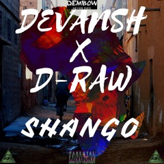 Devansh x D-raw - Shango (African Bass Exclusive)[Apache Premiere]