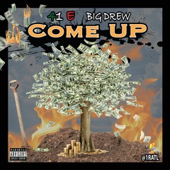 41 E & BigDrew ~ Come Up