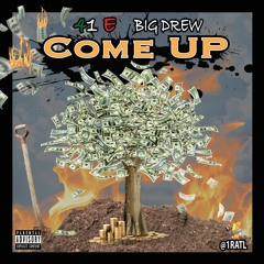 The Come Up (Big Drew x 41E)