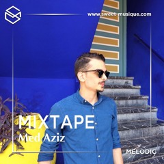 Sweet Mixtape #65 : Med Aziz