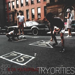 Tryorities - feat. Da Youngfellaz (Produced by ØDD$KWD)