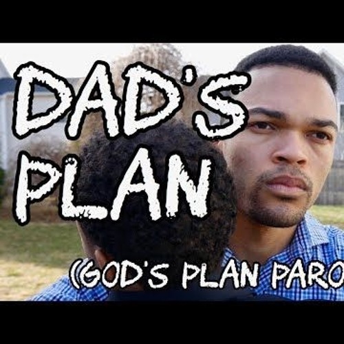 Dads Plan God X27 S Plan Parody By Clay Nickerson On Soundcloud