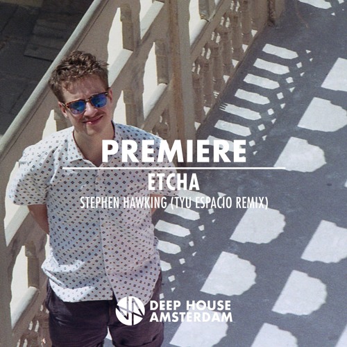 Premiere: Etcha - Stephen Hawking (TYU Espacio Remix) [Duro]