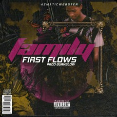 Family First Flows (Prod. By Burn$low)