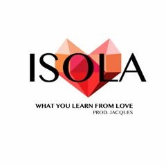 Isola - What You Learn From Love