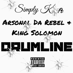 Drumline ft Arsonal Da Rebel & King Solomon