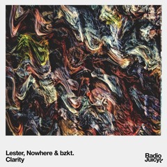 Lester, Nowhere - Clarity feat. bzkt.