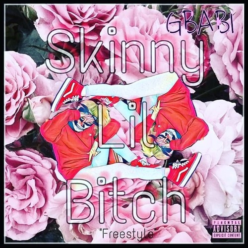 Skinny Lil Bitch Skinny Lil Bitch