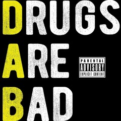 D.A.B. DRUGS ARE BAD