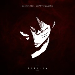 One Piece - Luffy Moukou (Paralax Remix)
