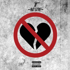 TT - No Love (Prod By Kairo)