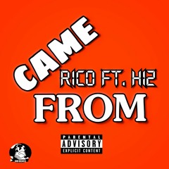 Came From - Rico feat HI2.mp3