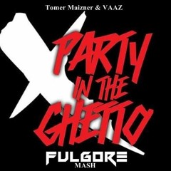 Tomer Maizner & Vaaz - Party In The Ghetto (Fulgore Booty)FREE DOWNLOAD
