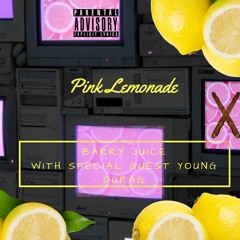 pink lemonade w/ Young Durag (prod. Barry Juice)