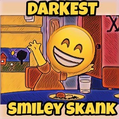 Darkest - Smiley Skank
