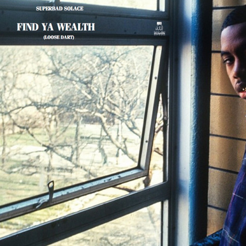 Superbad Solace - Find Ya Wealth (Loose Dart)