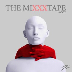 THE MIXXXTAPE #002