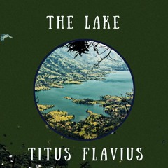 Titus Flavius - The Lake (Original Mix) [The Lake EP]