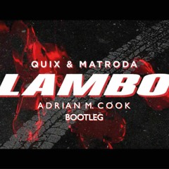 QUIX & Matroda - Lambo | Dim Mak Records (Adrian M. Cook Bootleg)