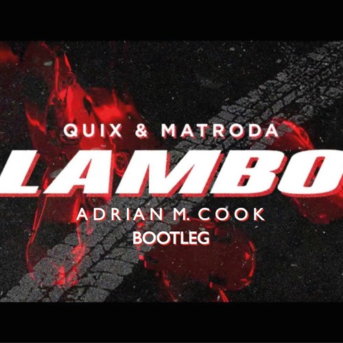 QUIX & Matroda - Lambo | Dim Mak Records (Adrian M. Cook Bootleg)