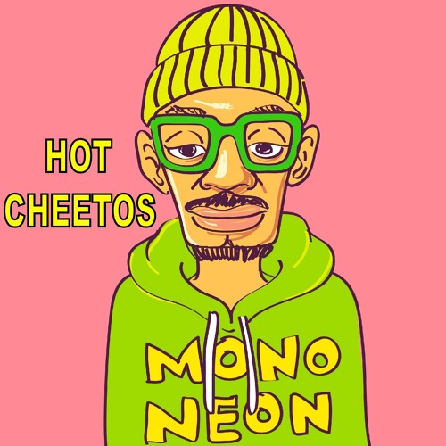 "HOT CHEETOS" by MonoNeon