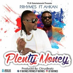 P. RHYMES FT AHKAN (RUFF N SMOOTH)- PLENTY MONEY (Official Audio)