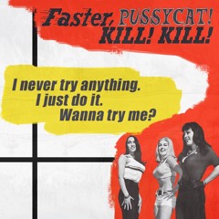 The World of Russ Meyer: Faster, Pussycat! Kill! Kill!