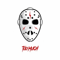 Too Much