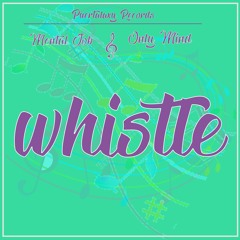 Mental Job &  Only Mind - Whistle